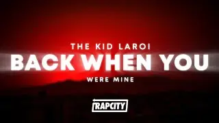 The Kid LAROI - BACK WHEN YOU WERE MINE (Lyrics)