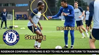 ROSENIOR CONFIRM STERLING IS KEY TO HIS PLANS | AS STIRLING RETURN TO TRAINING AHEAD OF NAPOLI CLASH