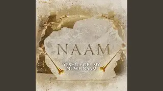 Yeshua Gee My Nuwe Naam