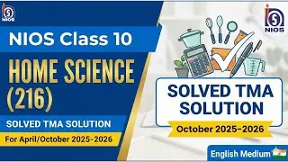 Nios Class 10th Home Science (216) | Solved TMA Solution | Eng Med (Apr/Oct) 2025-26 #niostma2026
