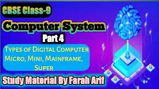 CBSE Class 9 || Ch-1 : Types of Digital Computer || (Part-4)
