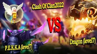 Clash Of Clan | P.E.K.K.A (Level7) vs Dragon (Level7) | Sam Oeurn444