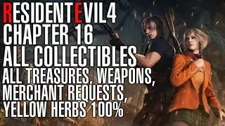 Resident Evil 4 Remake Collectibles Guide - Chapter 16 All Treasures, Weapons Merchant Requests 100%