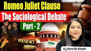 Romeo&ndash;Juliet Clause: The Sociological Debate | Part - 02