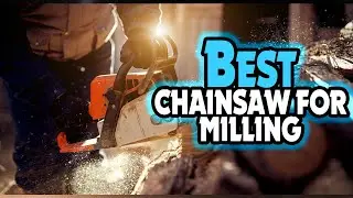 ✅Top 5: BEST Chainsaw For Milling In 2025 👌 [ Best Professional Chainsaw ]
