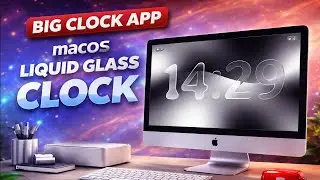 macOS  Liquid Glass Clock Looks INSANE 🤯 | Big Clock App
