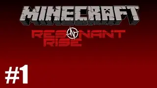 Resonant Rise 3 - Ep1 - Taking Over! [60 FPS]