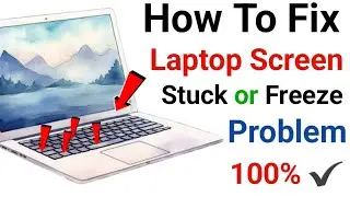 How to fix laptop screen stuck or freeze problem