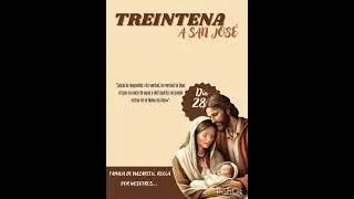 D&iacute;a veintiocho de la treintena, San Jos&eacute; ruega por nosotros Am&eacute;n 