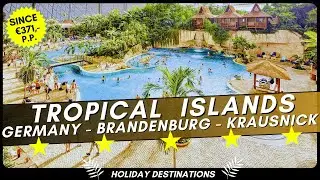 Tropical Islands Aquapark Resort 🌴 Europe&rsquo;s Largest Indoor Waterpark 2025