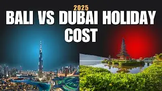 Cheap vs Expensive: Holiday Costs in Bali vs Dubai (2025) 🌍💵