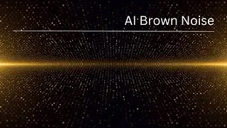 AI Brown Noise Sounds | Ultimate Relaxation | Reduce Anxiety | Proven Distraction Blocker