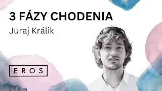 EROS #17 - 3 fázy chodenia (Juraj Králik)