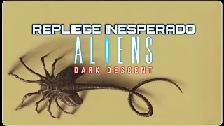 REPLIEGUE INESPERADO! SUCESO EN ALIEN DARK DECENT