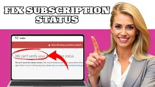 How to Fix We Can&rsquo;t Verify Your Subscription Error in Adobe&ndash;(English Tutorial)