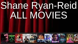 ALL Shane Ryan-Reid Movies Ranked by Score (Critics + Fans)