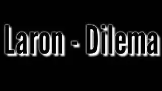 laron - dilema 'lirik video