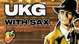 How To Make UK Garage With Sax | FL Studio 24 Tutorial