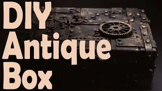 DIY | Antique Box | Treasure Box