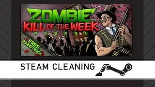 Steam Cleaning - Zombie Kill of the Week - Reborn