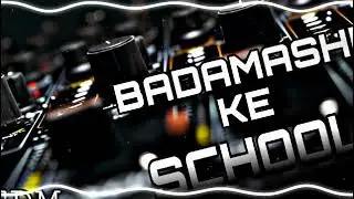 Badamashi Ke School Chale || Edm Drop Hard Dj Remix Competition || Dj Rsk Jila Basti