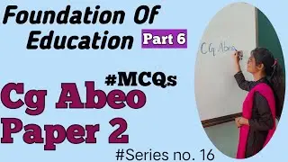 Cg Abeo Paper 2, MCQs 2nd on Meaning & Definition Of Education