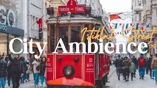 City Ambience Nostalgic Tram, Walking Tour, Relaxing Good Day Atmosphere istiklal street istanbul