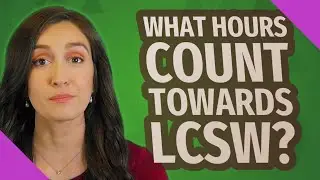 What hours count towards LCSW?