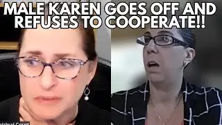 Male Karen Goes OFF On The Court And REFUSES TO COOPERATE!