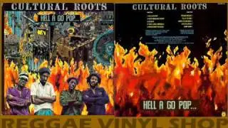 Cultural Roots - Hell A Go Pop [Side_B_Vinyl].wmv
