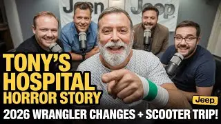 2026 Jeep Wrangler & Gladiator Updates + Tony&rsquo;s Wild Hospital Story! | Jeep Talk Show