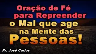 🔴 ORA&Ccedil;&Atilde;O DE PODER PARA REPREENDER O MAL QUE AGE NA MENTE DAS PESSOAS!