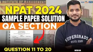 NPAT 2024 Sample Paper Solution | QA (Question 11 to 20) Sample Paper | NPAT 2024 Expert Analysis
