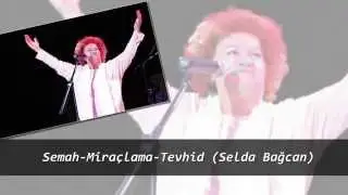 Semah,Mira&ccedil;lama ve Tevhid (Selda Bağcan)