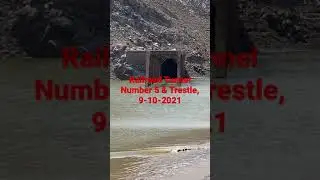 RAILROAD TUNNEL NUMBER 5 & TRESTLE, 9-10-2021