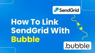 How to Link SendGrid with Bubble (Easily)