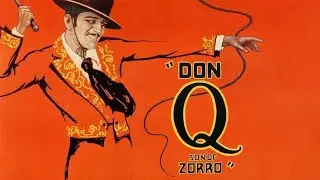 Don Q, Son of Zorro | Silent Swashbuckler Romance Film Starring Douglas Fairbanks (1925) Full Movie