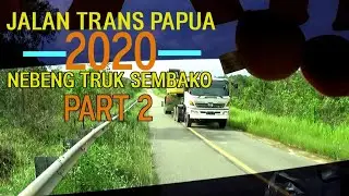 Telusur wajah baru Jalan Trans Papua 2020 | Nebeng Truk Sembako - Part 2