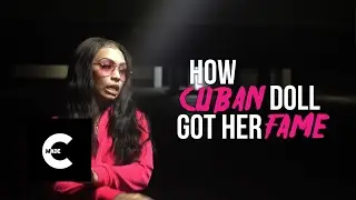 How Cuban Doll/Cuban Da Savage Got Her Fame.