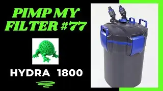 Pimp My Filter #77  - Hydra 1800 Canister Filter Upgrade