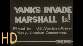 News Parade Yanks Invade Marshall Islands 1944 WW2 Castle Films Sound HD Archival War Footage