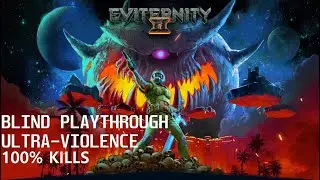 DOOM II: Eviternity 2 (Ultra-Violence) blind playthrough 100% part 11 MAP 15 RUIBICON
