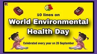 10 lines on World Environmental Health Day | few lines about world environmental health day