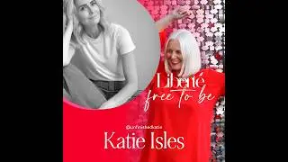 Unfinished, Brave & Free to Choose &mdash; with Katie Isles