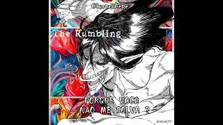 The Rumbling/ O Estrondo vers&atilde;o inteira em portugu&ecirc;s PT-BR Letra completa Lyrics