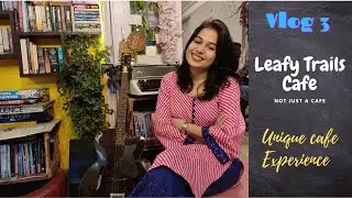 VLOG 3 | Unique Cafe Experience |  Leafy Trails Cafe | Book Cafe | Erandwane Pune | Cknack