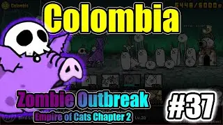 The Battle Cats &ndash; Colombia｜Zombie Outbreak &ndash; Empire of Cats Ch.2 #37｜F2P &ndash; Basic + Special