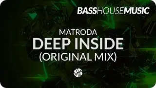 Matroda - Deep Inside