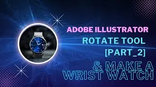 #GraphicDesigner #AdobeIllustrator [Class_5] #RotateTool #MakeAWristWatch @graphicstylebyhijab