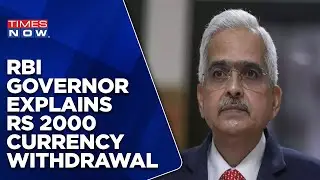 RBI Governor Shaktikanta Das On Rs 2000 Note Withdrawal, Exchange Of Notes & Deadline | English News